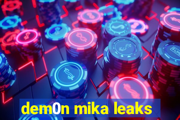 dem0n mika leaks